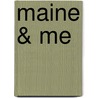 Maine & Me door Elizabeth Peavey