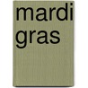 Mardi Gras door Lacey Alexander