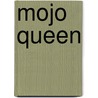 Mojo Queen door Sonya Clark