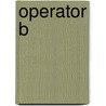 Operator B door Edward Lee