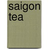 Saigon Tea door Louis McCarter