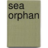 Sea Orphan door Gabriella Bradley