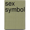 Sex Symbol door Tracey H. Kitts