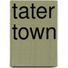 Tater Town door Cathy Ross-Yockey