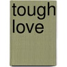 Tough Love by Kira Stone