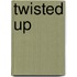 Twisted Up