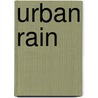 Urban Rain door Daniel Wallace