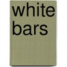 White Bars by David Dagley