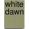 White Dawn door Susan Edwards