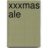 Xxxmas Ale door Liz Crowe