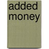 Added Money door Chris Owen