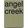 Angel Creek door Sally Rippin