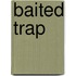 Baited Trap