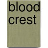 Blood Crest door Victoria N. Vance