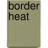 Border Heat door Terry Paddack