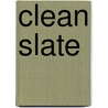 Clean Slate door Barbara Sheridan
