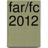 Far/Fc 2012 by Federal Aviation Administration (faa)