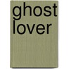 Ghost Lover door Marilyn Campbell
