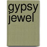Gypsy Jewel by Sharon Ihle