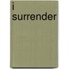I Surrender by Cyn Hazel