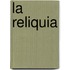 La Reliquia