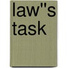 Law''s Task door Louis E. Wolcher