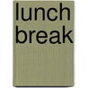 Lunch Break by J.M. Snyder