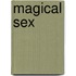 Magical Sex