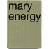 Mary Energy