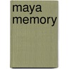 Maya Memory door Dr. Neil B. Wiseman