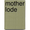 Mother Lode by Cade McQueen