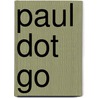 Paul Dot Go by Robin Anderson