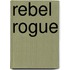 Rebel Rogue