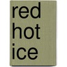 Red Hot Ice door Frank Kane