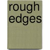 Rough Edges door Ashlynn Pearce