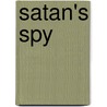 Satan's Spy by Candice Ekberg