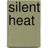 Silent Heat door Vonna Harper