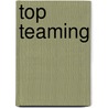 Top Teaming by Dr. Lawrence S. Levin