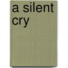 A Silent Cry door Breanna Cone