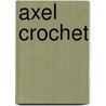 Axel Crochet door Arthur Wenk