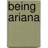 Being Ariana door Cristal Ryder