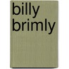 Billy Brimly door Shirley Johnson