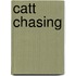 Catt Chasing