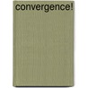 Convergence! by Craig Schutt
