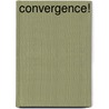 Convergence! door Craig Schutt