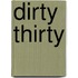 Dirty Thirty
