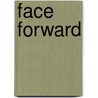 Face Forward door Michele Howe Clarke