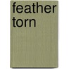 Feather Torn door Lorie O'Clare