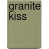 Granite Kiss by Jennifer Cole
