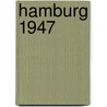 Hamburg 1947 door Harry Leslie Smith